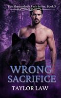 Wrong Sacrifice (The Shenandoah Pack series) 0996305653 Book Cover