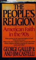 The PEOPLES RELIGION (AMERICAN FAITH IN THE NINTIES) 0025423819 Book Cover