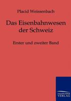 Das Eisenbahnwesen Der Schweiz 1175758086 Book Cover