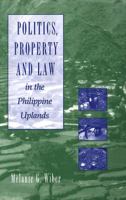 Politics, Property and Law in the Phillipine Uplands 0889202222 Book Cover