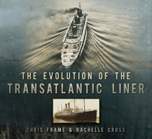 The Evolution of the Transatlantic Liner 0752479733 Book Cover