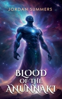 Blood of the Anunnaki: Book One of the Golden Legacy Series B0F7BZWKXM Book Cover