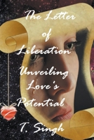 The Letter of Liberation: Unveiling Love's Potential B0CBJ2M324 Book Cover