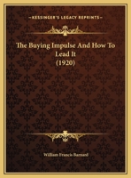 The Buying Impulse And How To Lead It... 1011640295 Book Cover