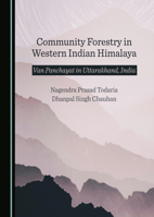 Community Forestry in Western Indian Himalaya: Van Panchayat in Uttarakhand, India 1036434133 Book Cover