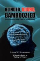 Blinded, Bound, Bamboozled 1436355346 Book Cover