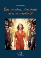 Être soi-même, c'est briller dans sa singularité B0GNZD754Q Book Cover