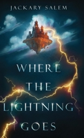 Where the Lightning Goes 1958362026 Book Cover