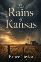 The Rains of Kansas (Daughters Of The Dust Bowl) B0HDYLYJ69 Book Cover