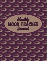Monthly Mood Tracker Journal: 8.5 x 11 Mood Tracking Workbook Pages For Writing 1710296003 Book Cover