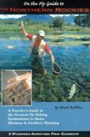 On the Fly Guide to the Northern Rockies (On the Fly Guide To... (Wilderness Adventures Press)) 1932098011 Book Cover