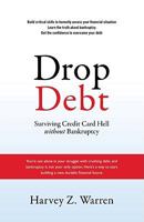 Drop Debt: Surviving Credit Card Hell Without Bankruptcy 1929774923 Book Cover