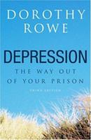 Depression: The Way Out of Your Prison 158391286X Book Cover