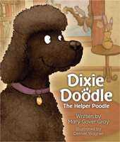 Dixie Doodle the Helper Poodle 0989643182 Book Cover