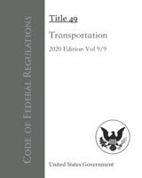 Code of Federal Regulations Title 49 Transportation 2020 Edition 9/9 B08N9CNPTK Book Cover