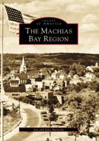 The Machias Bay Region 0738505013 Book Cover