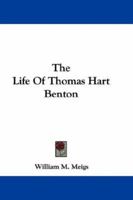The life of Thomas Hart Benton B0BQ9LTXYN Book Cover