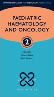 Paediatric Haematology and Oncology 0198779186 Book Cover