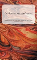 Der kleine Katzenfreund: Alltagsgeschichten und Tipps für das Personal von Deutschlands beliebtestem Haustier (German Edition) 3759776833 Book Cover