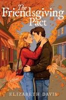 Friendsgiving Pact : A Thanksgiving Romance 0063443732 Book Cover