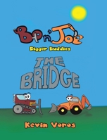 Bo n' Joe: Digger Buddies, The Bridge 0228812399 Book Cover