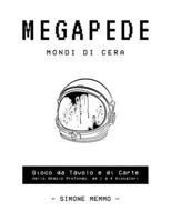 MEGAPEDE – Mondi di Cera: Gioco da Tavolo e di Carte nello Spazio Profondo, da 1 a 4 Giocatori (Italian Edition) B0G5K2W3LS Book Cover