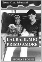 Laura, Il Mio Primo Amore: Storia E Poesie B0BTKXY5FP Book Cover