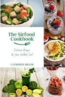 The Sirtfood Cookbook: Delicious Recipes for Your Sirfood Diet 1801860270 Book Cover