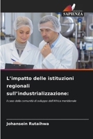 L’impatto delle istituzioni regionali sull’industrializzazione:: il caso della comunità di sviluppo dell’Africa meridionale (Italian Edition) 6207590775 Book Cover
