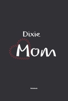 Dixie Mom Notebook: NoteBook / Journla Gift, 120 Pages, 6x9, Soft Cover, Matte Finish 167878298X Book Cover
