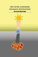Two Paths, Surprising Separate Destinations 1545639736 Book Cover