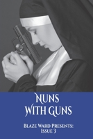 Nuns With Guns (Blaze Ward Presents) B0892DHD26 Book Cover