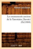 Les Monuments Anciens de La Tarentaise (Savoie) (A0/00d.1884) 2012578071 Book Cover