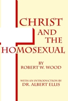 Christ and the Homosexual 1014380006 Book Cover