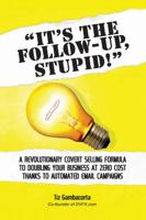It's the Follow Up, Stupid! 1329827333 Book Cover
