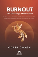 BURNOUT - The Genealogy of Exhaustion: Burnout is not a coincidence, but the consequence of a story that taught us to measure our worth by how much we can endure. B0FFS5BQ1B Book Cover