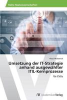 Umsetzung Der It-Strategie Anhand Ausgewahlter Itil-Kernprozesse 3639496949 Book Cover