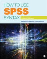 How to Use SPSS Syntax: An Overview of Common Commands 1483333434 Book Cover