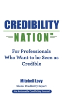 Credibility Nation: For Professionals Who Want to Be Seen as Credible 1616993774 Book Cover