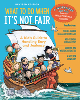 What to Do When It's Not Fair, Revised Edition: A Kid's Guide to Handling Envy and Jealousy 143384883X Book Cover