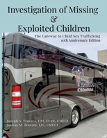 Investigation of Missing and Exploited Children, 5th Edition: The Gateway to Child Sex Trafficking 1300407123 Book Cover