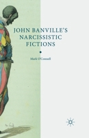 John Banville's Narcissistic Fictions: The Spectral Self 1349348341 Book Cover