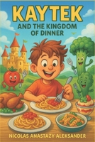 Kaytek and the Kingdom of Dinner B0FDVDX966 Book Cover