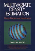 Multivariate Density Estimation: Theory, Practice, and Visualization (Wiley Series in Probability and Statistics) 0471547700 Book Cover