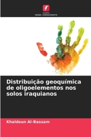 Distribuição geoquímica de oligoelementos nos solos iraquianos (Portuguese Edition) 6209977685 Book Cover