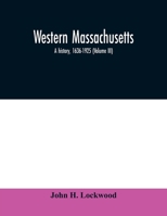 Western Massachusetts: a history, 1636-1925 (Volume III) 9354009913 Book Cover