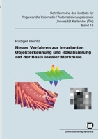 Neues Verfahren zur invarianten Objekterkennung und -lokalisierung auf der Basis lokaler Merkmale 3866441665 Book Cover