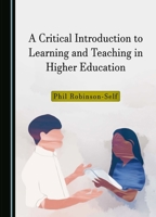 A Critical Introduction to Learning and Teaching in Higher Education 1527532143 Book Cover
