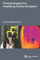 Thermal Imaging For Amplifying Human Perception 1695098803 Book Cover