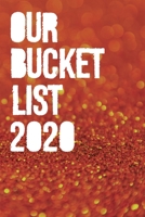 Our Bucket List 2020: Best couple gift idea our bucket list adventures a journal for couples 6x9 inches 100 pages. 1708491538 Book Cover